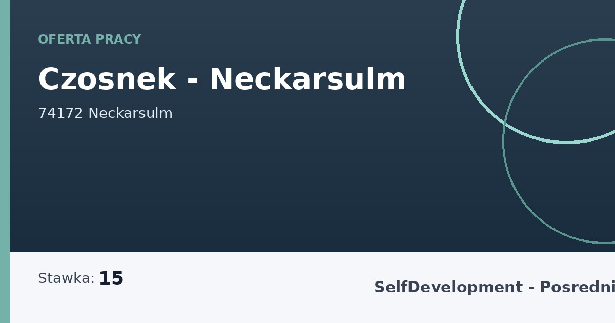 Czosnek - Neckarsulm - praca w Neckarsulm